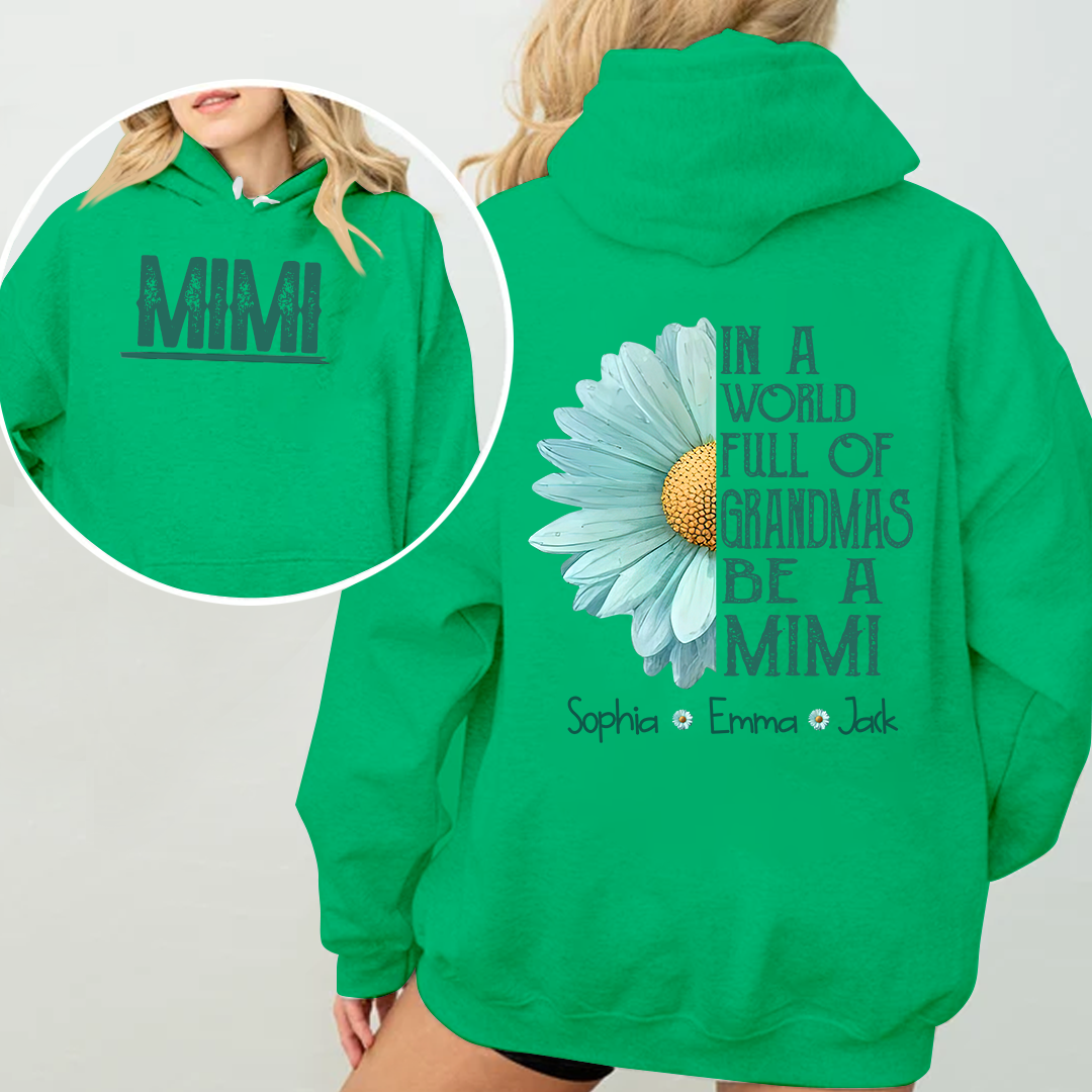 Personalized Mimi Hoodie - In a World Full of Grandmas Be a Mimi with Grandkids' Names - Daisy Flower Design - Custom Gift for Mimi