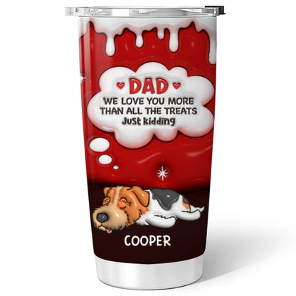 Just Kidding Dad Mom - Personalized Custom 3D Inflated Effect Tumbler