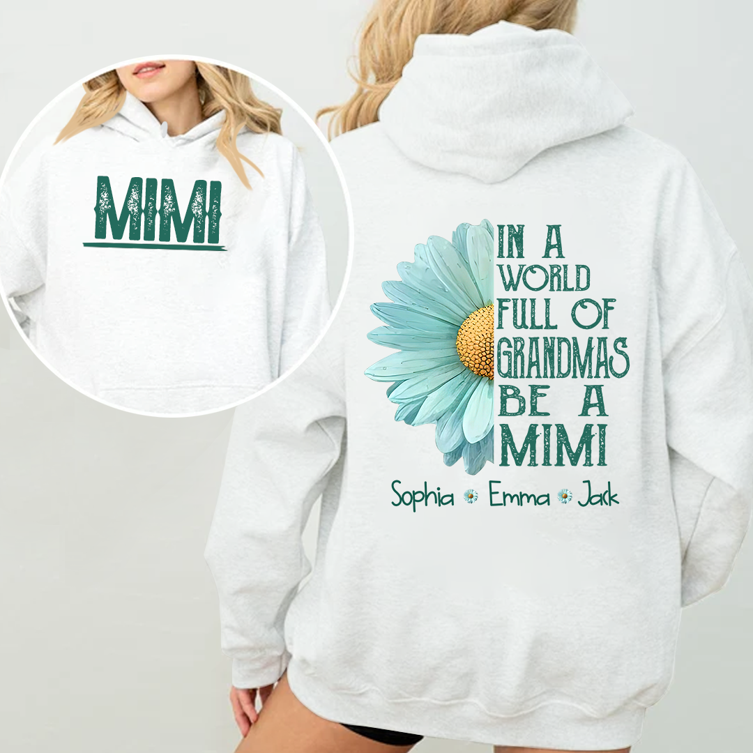 Personalized Mimi Hoodie - In a World Full of Grandmas Be a Mimi with Grandkids' Names - Daisy Flower Design - Custom Gift for Mimi