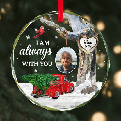 Always With You Photo Memorial Personalized Glass Ornament, Christmas Sympathy Keepsake, Lost Loved Ones Rememberance
