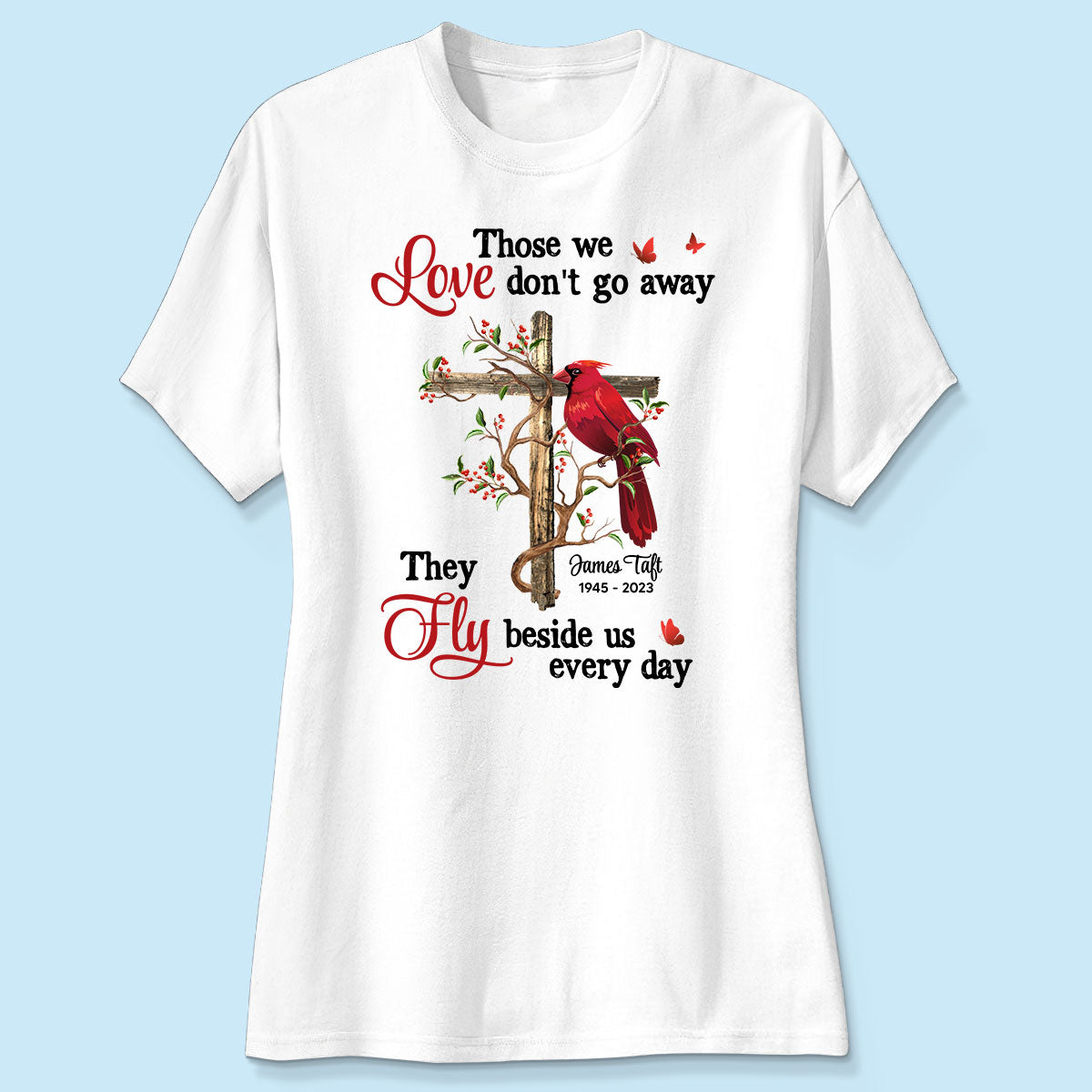 Those We Love Don‘t Go Away Memorial Gift Family Personalized Shirt