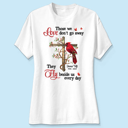 Those We Love Don‘t Go Away Memorial Gift Family Personalized Shirt