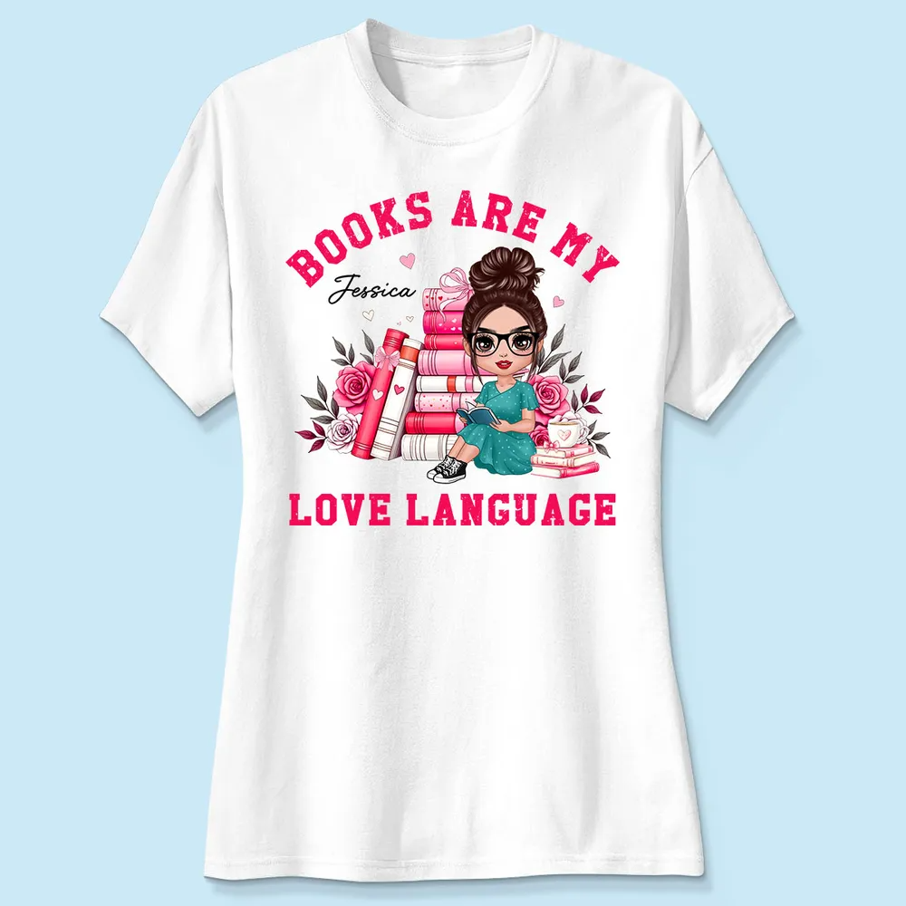 Books Are My Love Language Valentine's Day Gift For Book Lover, Bookworm Personalized Shirt