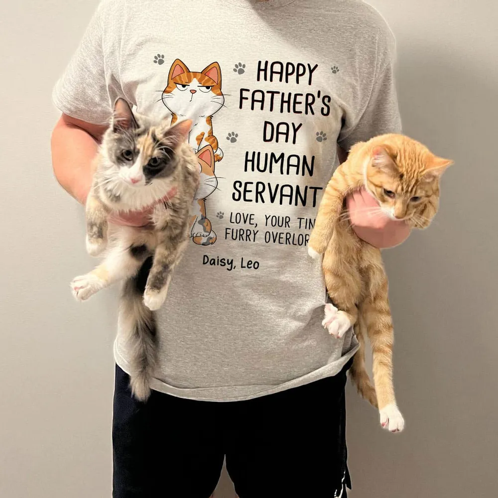Happy Father‘s Day Human Servant Stacked Cats Funny Gift For Cat Lover Personalized Shirt