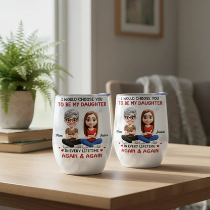 Custom Wine Tumbler - Personalized Birthday Gifts For Mom, Daughter - Love Passed From Mom To Girl