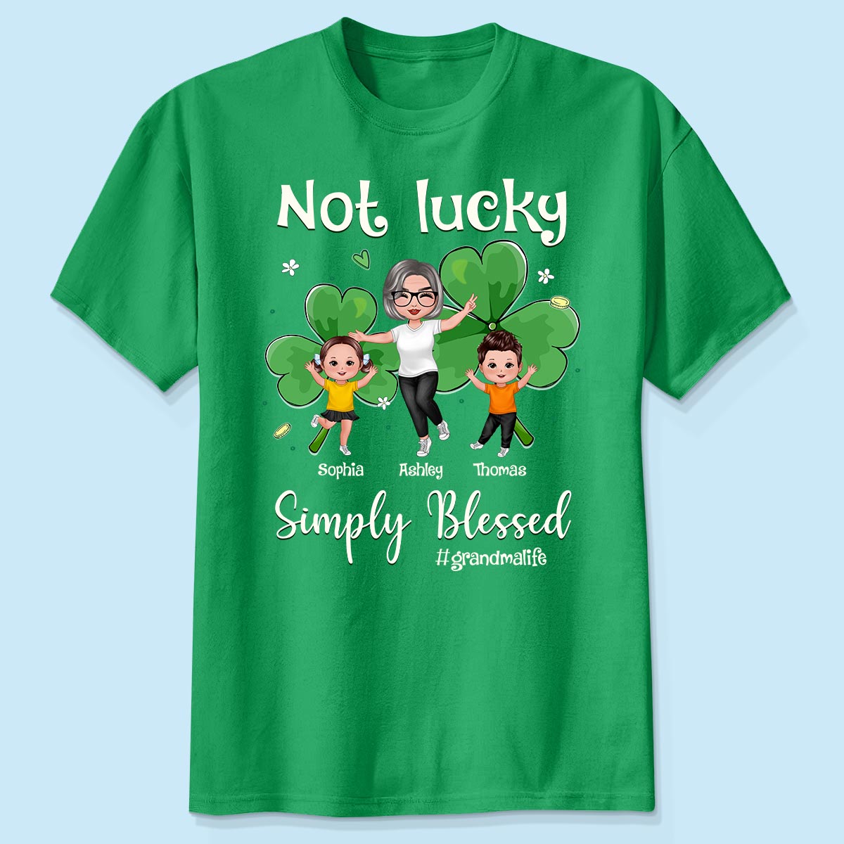 Not Lucky Simply Blessed Grandma Life St. Patrick's Day Personalized Shirt