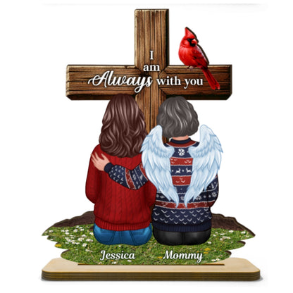 Always With You Family Memorial Remembrance Keepsake Cross Personalized 2-Layer Standing Wooden Plaque