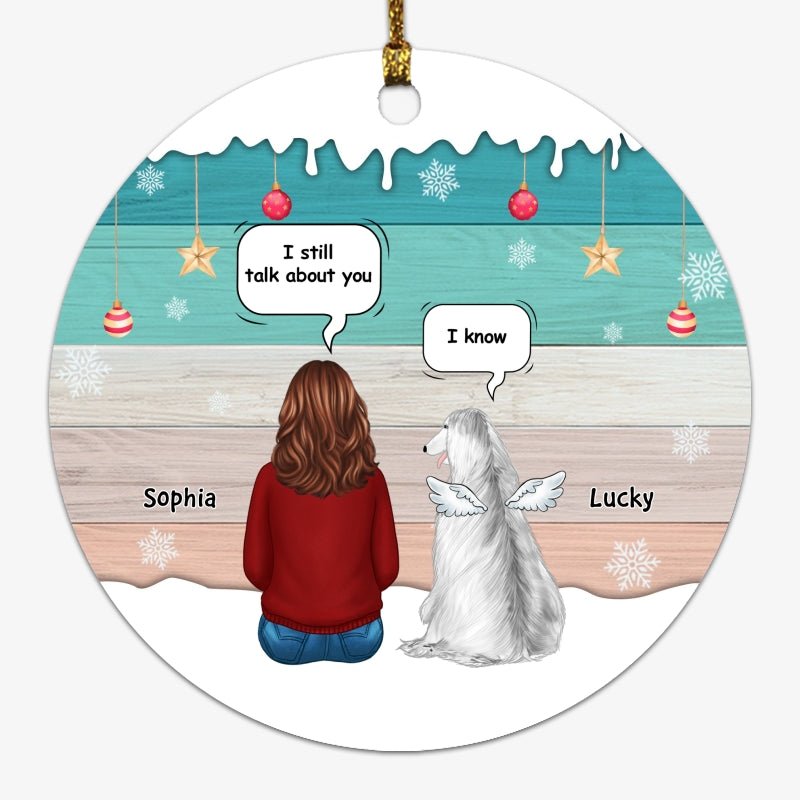 Dogs Memorial Still Talk About You Personalized Circle Ornament