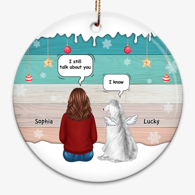 Dogs Memorial Still Talk About You Personalized Circle Ornament