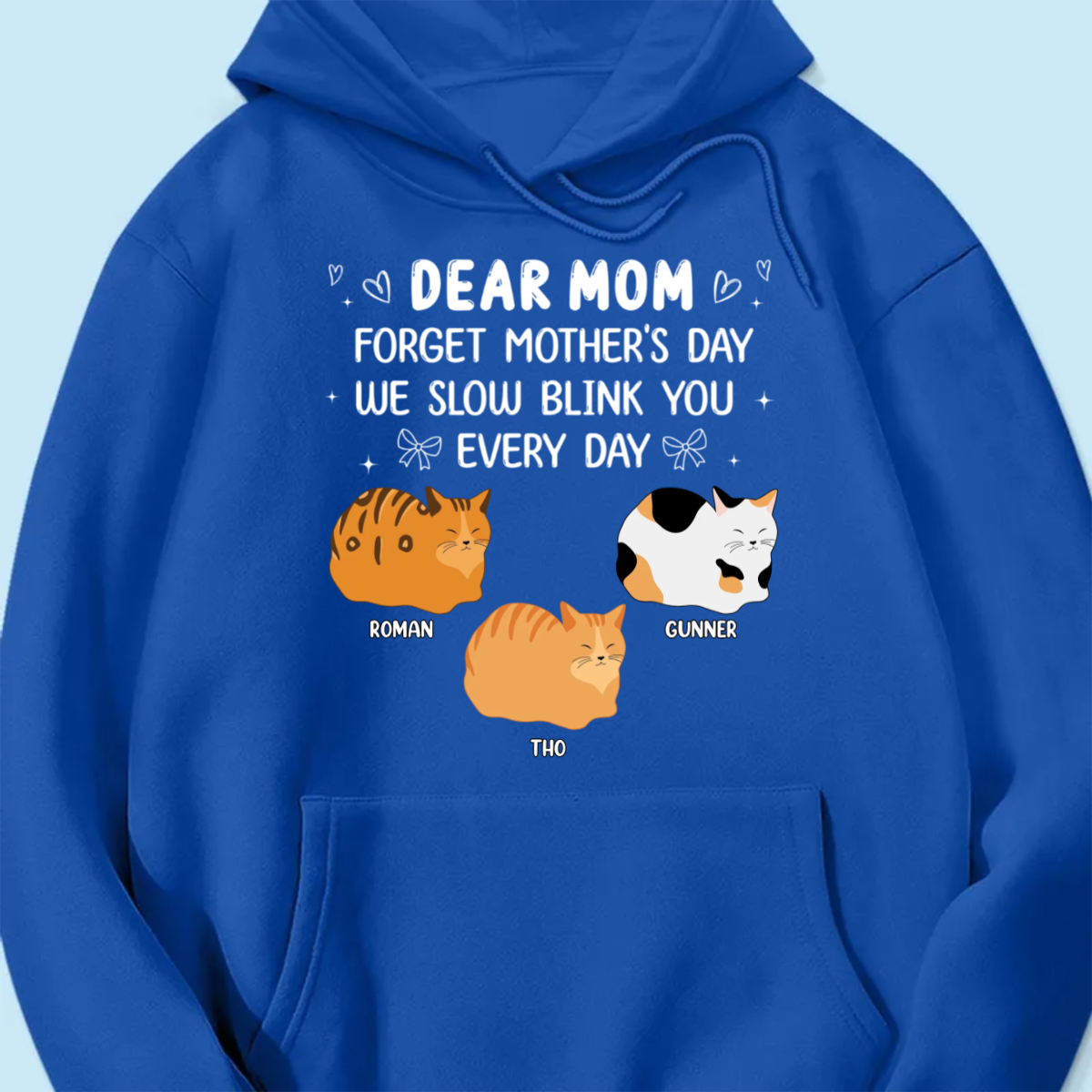 Forget Mother's Day I Slow Blink You Every Day Personalized Shirt, Funny Mother's Day, Birthday Gift for Cat Moms