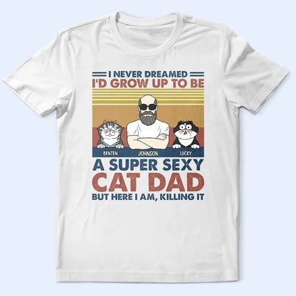 A Super Sexy Cat Dad - Personalized T Shirt Shirts & Tops The Next Custom Gift