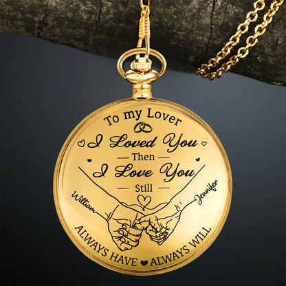 Couple Anniversary Loved You Then Love You Still - Personalized Pocket Watch