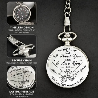 Couple Anniversary Loved You Then Love You Still - Personalized Pocket Watch