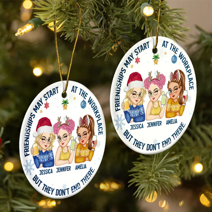 Friendships May Start At The Workplace Christmas Colleagues - Personalized Circle Ornament