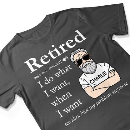 Retired Definition Happy Retirement Funny Gift Personalized Shirt, Father's Day Gift For Dad, For Grandpa, For Husband