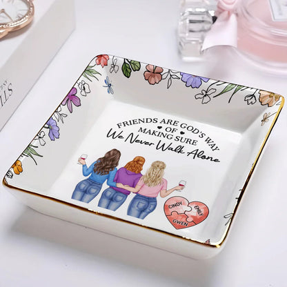 A Friend Is God's Way Of Making Sure We Never Walk Alone - Personalized Ring Dish