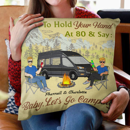 Just Want To Hold Your Hand Baby Let's Go Camping - Camper Couple - Personalized Custom Pillow