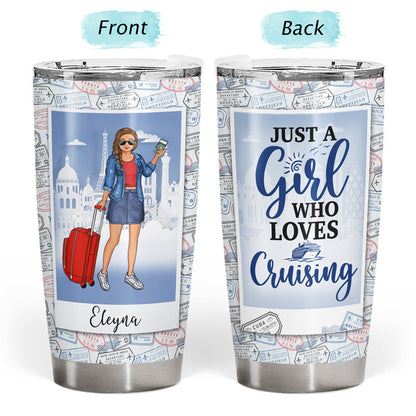 Just A Girl Boy Who Loves Traveling Cruising - Gift For Travel Lovers - Personalized Custom Tumbler