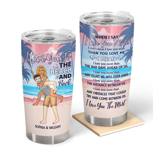 When I Say I Love You To The Beach - Gift For Couples - Personalized Custom Tumbler