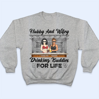 Hubby And Wifey Drinking Buddies For Life - Gift For Couples - Personalized Custom T Shirt
