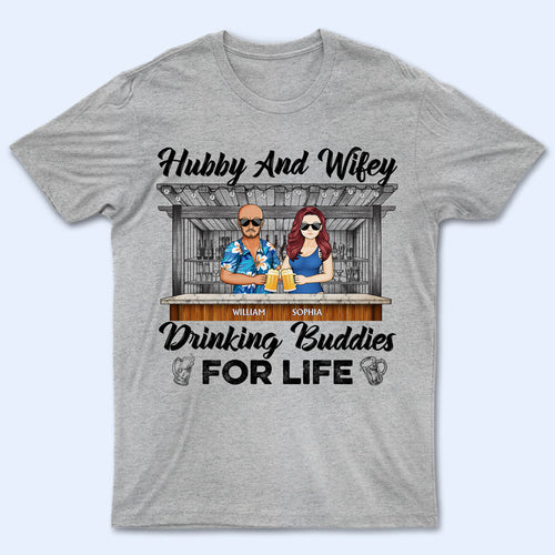 Hubby And Wifey Drinking Buddies For Life - Gift For Couples - Personalized Custom T Shirt