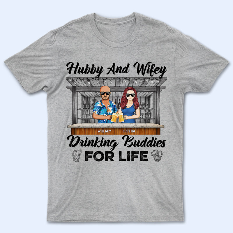 Hubby And Wifey Drinking Buddies For Life - Gift For Couples - Personalized Custom T Shirt