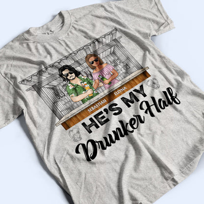 My Drunker Half Drinking Husband Wife - Gift For Couples - Personalized Custom T Shirt