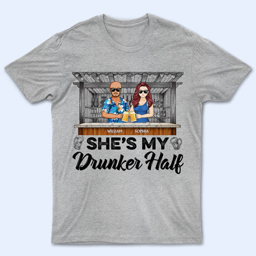 My Drunker Half Drinking Husband Wife - Gift For Couples - Personalized Custom T Shirt