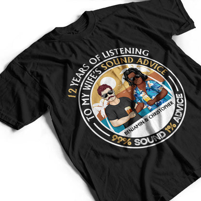 Years Of Listening To My Wife Sound Advice - Couple Gifts - Personalized Custom T Shirt