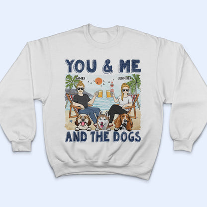 You & Me And The Dogs Beach Husband Wife Family - Couple Gift - Personalized Custom T Shirt