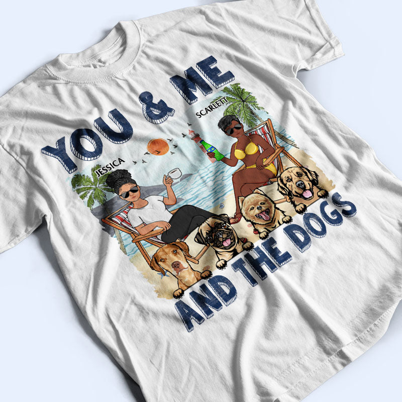 You & Me And The Dogs Beach Husband Wife Family - Couple Gift - Personalized Custom T Shirt