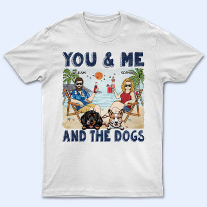 You & Me And The Dogs Beach Husband Wife Family - Couple Gift - Personalized Custom T Shirt