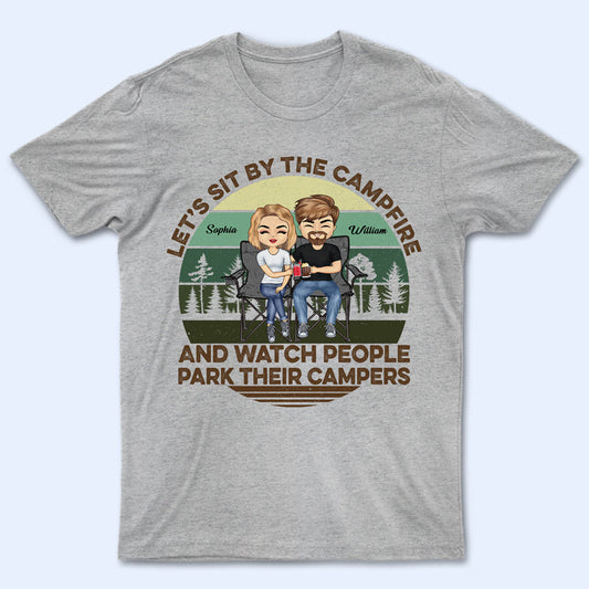 Husband Wife Sit By The Campfire And Watch People Camping - Couple Gift - Personalized Custom T Shirt