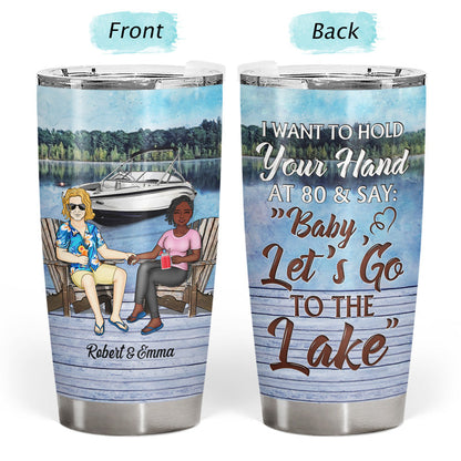 I Want To Hold Your Hand To The Lake - Gift For Couples - Personalized Custom Tumbler