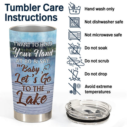 I Want To Hold Your Hand To The Lake - Gift For Couples - Personalized Custom Tumbler