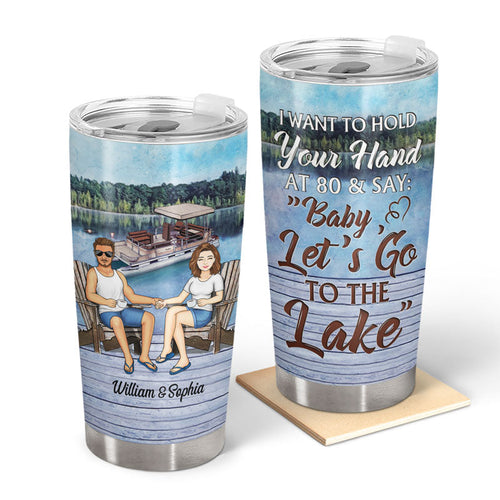 I Want To Hold Your Hand To The Lake - Gift For Couples - Personalized Custom Tumbler