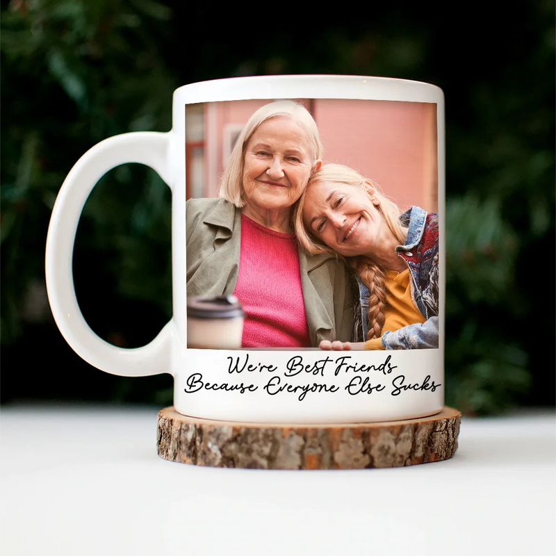 Custom Photo Besties Gray Scale Right In The Throat - Personalized Mug