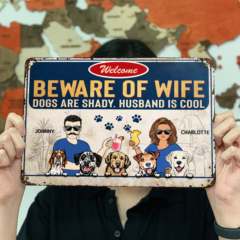 Beware Of Wife Dogs Are Shady Husband Is Cool Couple Husband Wife - Gift For Dog Lovers - Personalized Custom Classic Metal Signs