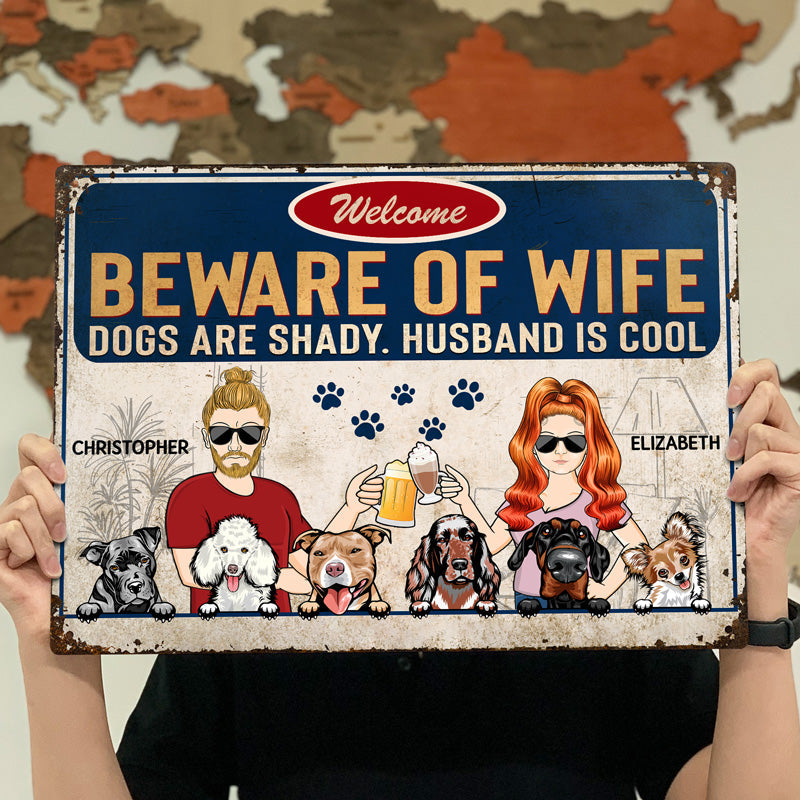 Beware Of Wife Dogs Are Shady Husband Is Cool Couple Husband Wife - Gift For Dog Lovers - Personalized Custom Classic Metal Signs