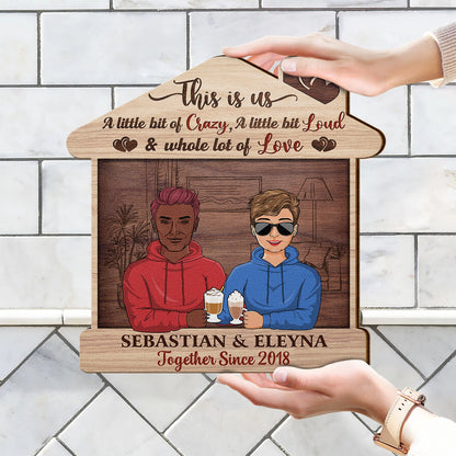 Family Couple This Is Us A Little Bit Of Crazy - Gift For Couples - Personalized Custom Shaped Wood Sign