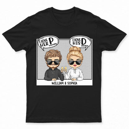 Money Maker Spender Hubby Wifey I Love Her P His D - Anniversary, Birthday Gift For Spouse, Lover, Husband, Wife, Boyfriend, Girlfriend, Couple - Personalized Custom T Shirt