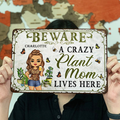 Beware A Crazy Plant Mom Lives Here - Birthday, Loving Gift For Mother, Grandma, Grandmother - Personalized Custom Metal Signs