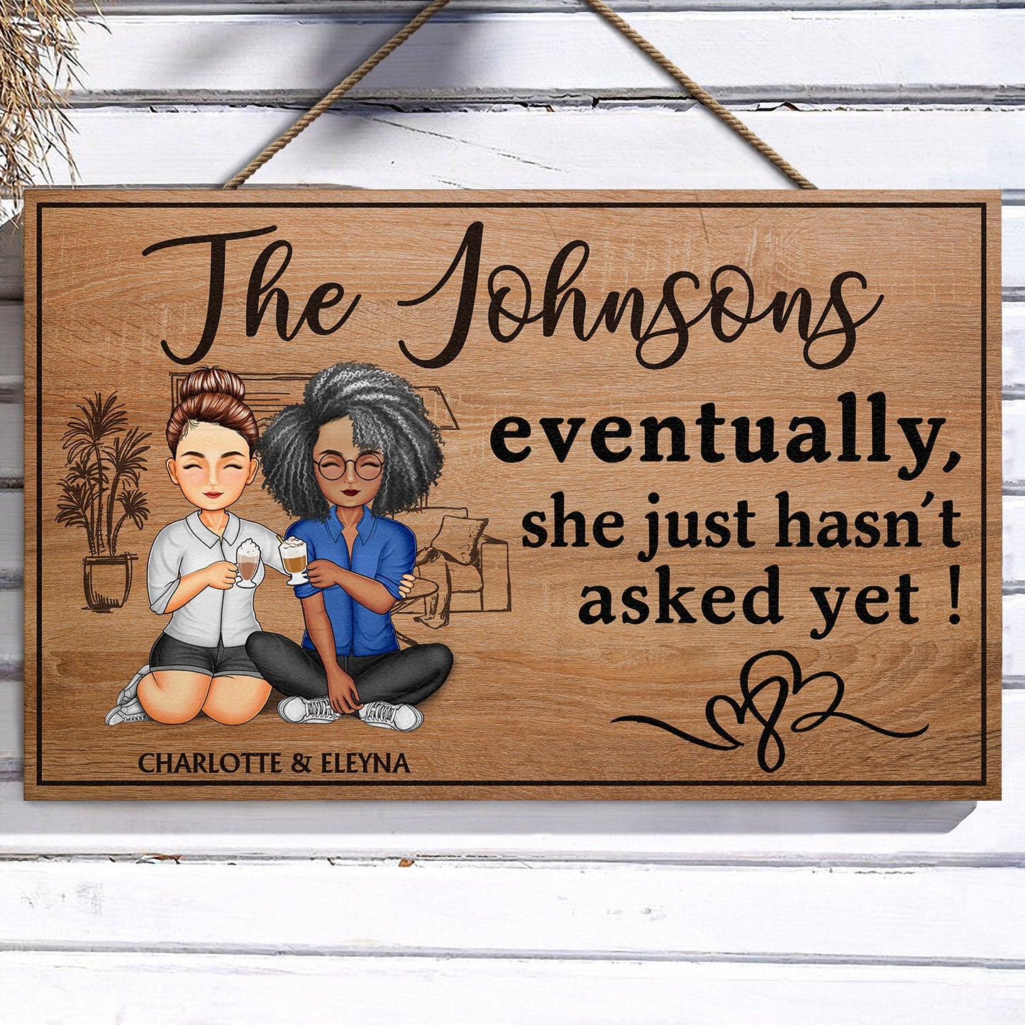 Eventually He Just Hasn't Asked Yet Family - Home Decor Gift For Spouse, Lover, Husband, Wife, Boyfriend, Girlfriend, Couple - Personalized Custom Wood Rectangle Sign