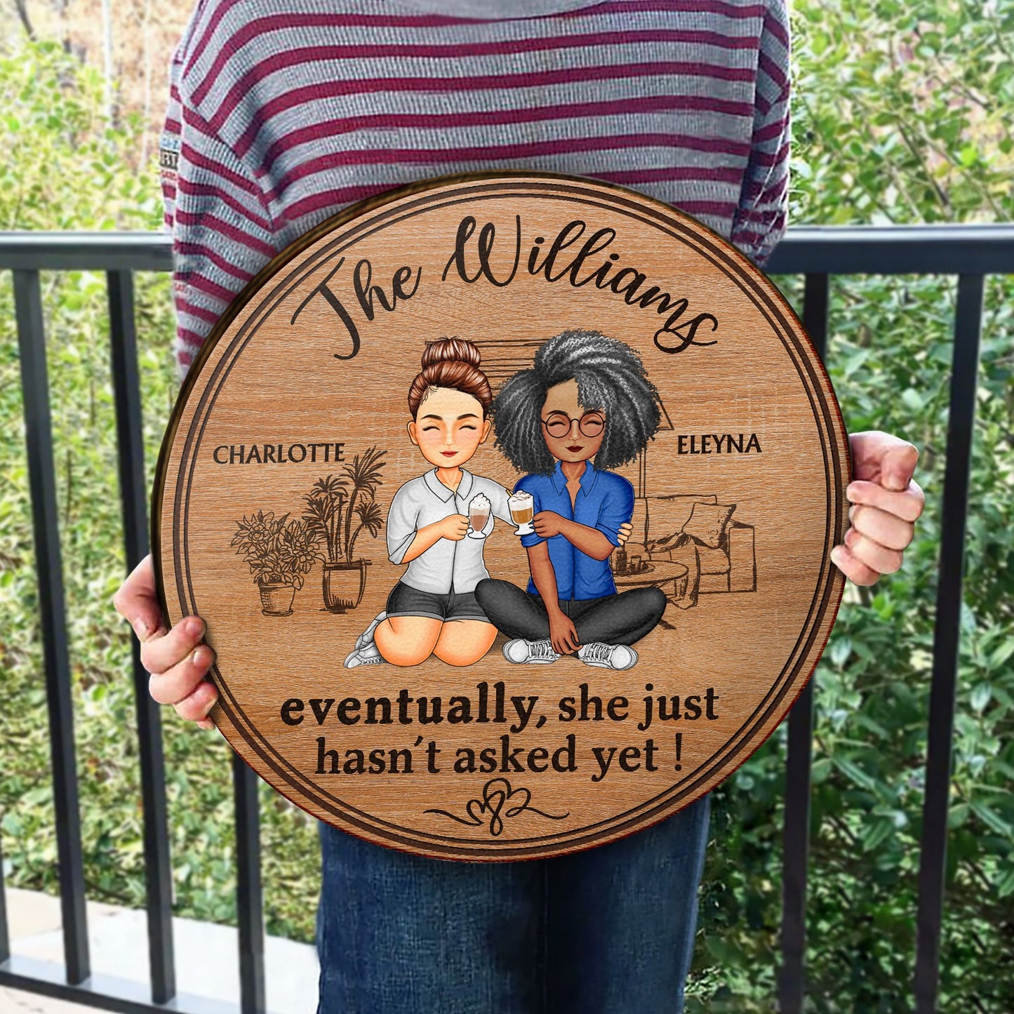 Eventually He Just Hasn't Asked Yet Family - Home Decor Gift For Spouse, Lover, Husband, Wife, Boyfriend, Girlfriend, Couple - Personalized Custom Wood Circle Sign