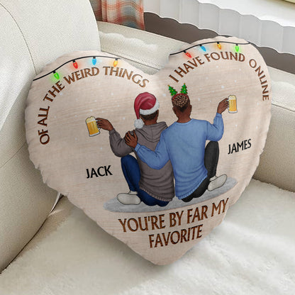 Of All The Weird Things - Gift For Couples, Husband, Wife - Personalized Heart Shaped Pillow