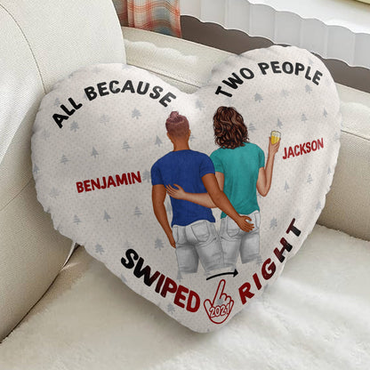 All Because Two People Swiped Right - Gift For Couples, Husband, Wife - Personalized Heart Shaped Pillow
