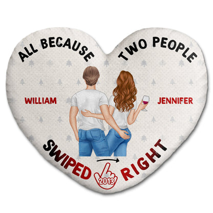 All Because Two People Swiped Right - Gift For Couples, Husband, Wife - Personalized Heart Shaped Pillow