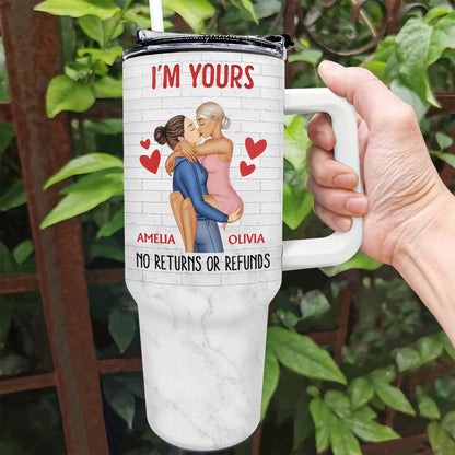 I'm Your No Returns Or Refunds - Gift For Couples - Personalized 40oz Tumbler With Straw