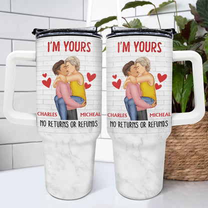 I'm Your No Returns Or Refunds - Gift For Couples - Personalized 40oz Tumbler With Straw