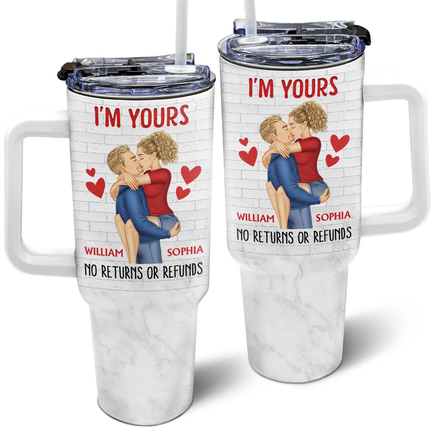 I'm Your No Returns Or Refunds - Gift For Couples - Personalized 40oz Tumbler With Straw